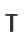 T