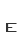 E