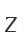 Z