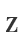 Z