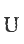 U