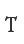 T