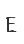 E