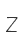 Z