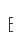 E