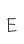 E