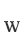 w