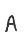 A