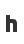 h