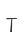 T