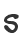 s