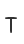 T