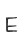 E