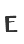 E