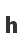 h