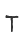 T