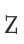 Z