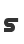 S