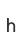 h