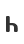 h