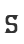 S