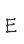 E