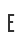 e