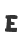 E