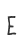 E