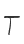 T