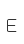 E