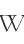 W