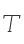 T