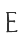 E