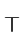 T