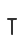 T