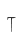 T