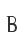 B