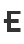 E