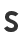 S