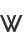 W