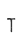 T