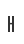 H