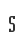 S