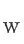 w