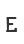 E