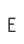 E