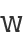 w