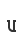 u