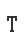 T